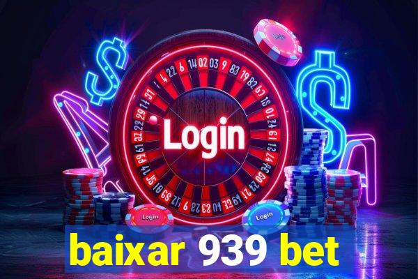 baixar 939 bet